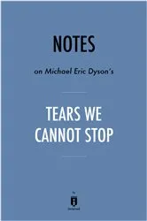 Book cover of Notes on Michael Eric Dyson's Tears We Cannot Stop by . IRB Media