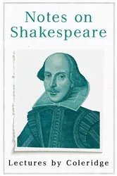 Book cover of Notes on Shakespeare - Lectures by Coleridge by Samuel Taylor Coleridge