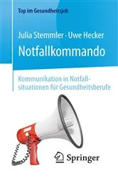 Book cover of Notfallkommando - Kommunikation in Notfallsituationen für Gesundheitsberufe by Julia Stemmler