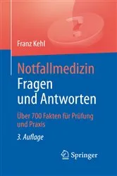 Book cover of Notfallmedizin. Fragen und Antworten (3rd ed.) by Franz Kehl