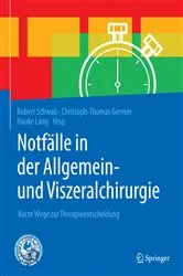 Book cover of Notfälle in der Allgemein- und Viszeralchirurgie by Robert Schwab
