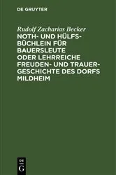 Book cover of Noth- und Hülfs-Büchlein für Bauersleute oder lehrreiche Freuden- und Trauer-Geschichte des Dorfs Mildheim by Rudolf Zacharias Becker