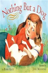 Book cover of Nothing But a Dog by Bobbi Katz