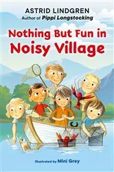 Book cover of Nothing But Fun in Noisy Village by Astrid Lindgren