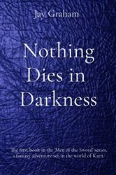 Book cover of Nothing Dies in  Darkness by Jay Graham