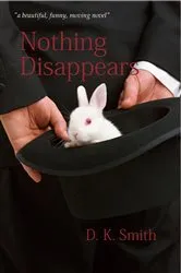 Book cover of Nothing Disappears by Unknown