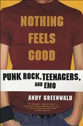 Book cover of Nothing Feels Good by Andy Greenwald
