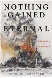 Book cover of Nothing Gained Is Eternal by Anne M. Carpenter