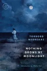 Book cover of Nothing Grows by Moonlight by Torborg Nedraas