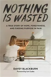 Book cover of Nothing Is Wasted by Davey Blackburn