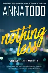 Book cover of Nothing Less by Anna Todd