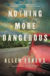 Book cover of Nothing More Dangerous by Allen Eskens