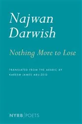 Book cover of Nothing More to Lose by Najwan Darwish