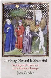 Book cover of Nothing Natural Is Shameful by Joan Cadden