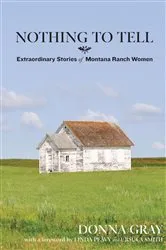 Book cover of Nothing to Tell by Donna Gray