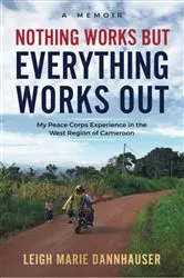 Book cover of Nothing Works But Everything Works Out by Unknown