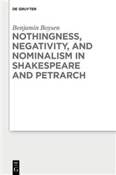 Book cover of Nothingness, Negativity, and Nominalism in Shakespeare and Petrarch by Benjamin Boysen