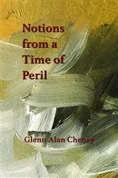 Book cover of Notions from a Time of Peril by Cheney, Glenn, Alan