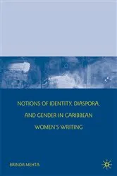 Book cover of Notions of Identity, Diaspora, and Gender in Caribbean Women's Writing by B. Mehta
