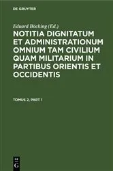 Book cover of Notitia dignitatum et administrationum omnium tam civilium quam militarium in partibus Occidentis by Eduard Böcking
