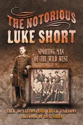 Book cover of Notorious Luke Short by Jack DeMattos