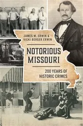 Book cover of Notorious Missouri by James W. Erwin