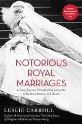 Book cover of Notorious Royal Marriages by Leslie Carroll