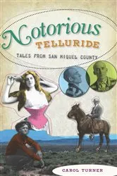 Book cover of Notorious Telluride by Carol Turner