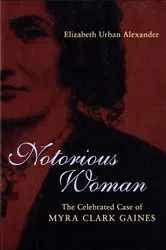 Book cover of Notorious Woman by Elizabeth Urban Alexander