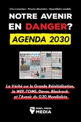 Book cover of Notre avenir en Danger ? Agenda 2030 by Rebel Press Media