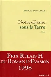 Book cover of Notre-Dame sous la Terre by Arnaud Delalande