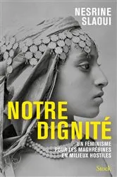 Book cover of Notre dignité by Nesrine Slaoui