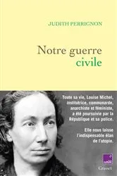 Book cover of Notre guerre civile by Judith Perrignon