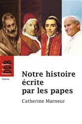 Book cover of Notre histoire écrite par les papes by Catherine Marneur