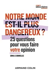 Book cover of Notre monde est-il plus dangereux ? by Sonia Le Gouriellec