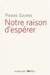 Book cover of Notre raison d'espérer by Pierre Ganne