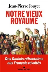 Book cover of Notre vieux royaume by Jean-Pierre Jouyet