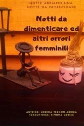 Book cover of Notti da dimenticare ed altri orrori femminili. by Lorena Tercon Arbiza