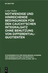 Book cover of Notwendige und hinreichende Bedingungen für den Cauchy'schen Integralsatz ohne Benutzung von Differentialquotienten by Lothar Heffter
