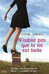 Book cover of N'oublie pas que la vie est belle by Sophie Jenkins