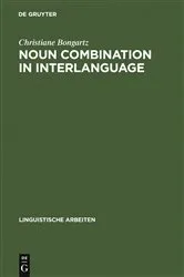 Book cover of Noun Combination in Interlanguage by Christiane Bongartz