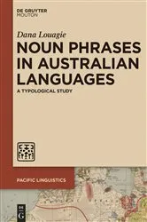 Book cover of Noun Phrases in Australian Languages by Dana Louagie