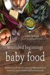 Book cover of Nourished Beginnings Baby Food by Renee Kohley