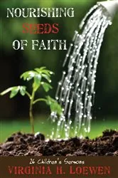 Book cover of Nourishing Seeds of Faith by Virginia H. Loewen