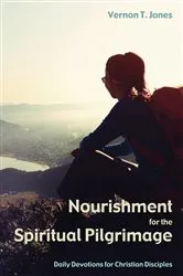 Book cover of Nourishment for the Spiritual Pilgrimage by Vernon T. Jones