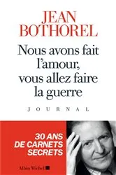 Book cover of Nous avons fait l amour vous allez faire la guerre by Jean Bothorel