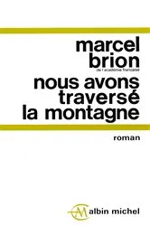 Book cover of Nous avons traversé la montagne by Marcel Brion