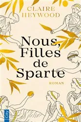 Book cover of Nous, Filles de Sparte by Claire Heywood