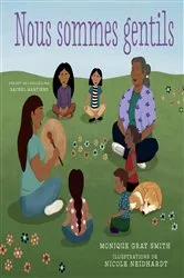 Book cover of Nous sommes gentils by Monique Gray Smith