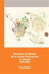 Book cover of Nouveaux territoires de la poésie francophone au Canada 1970-2000 by Jacques Paquin